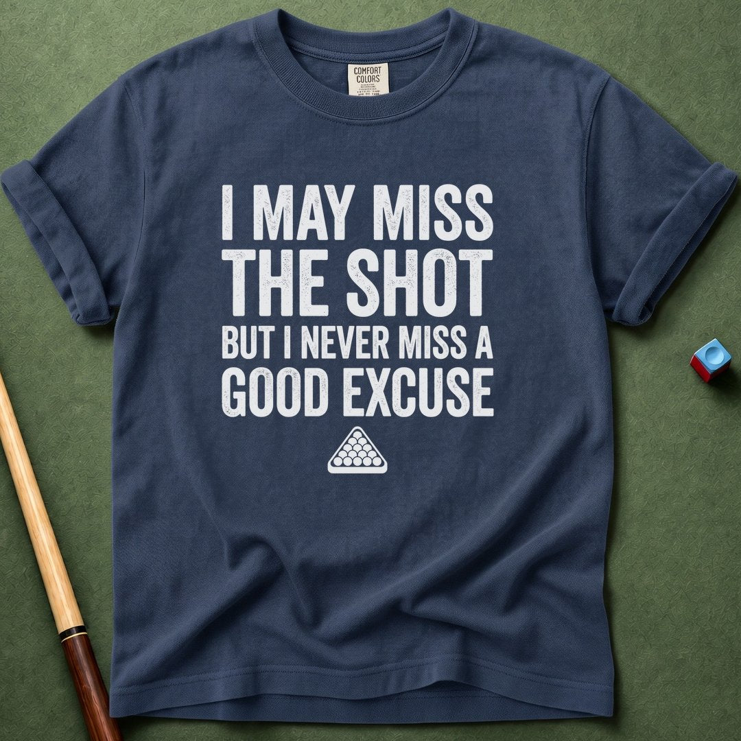 Excuse Never Miss T-Shirt