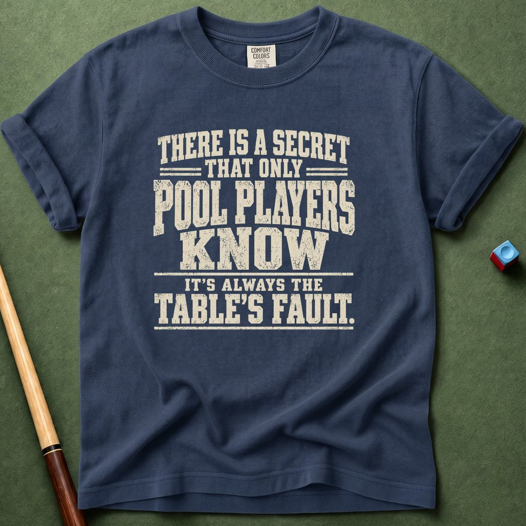 Always Table Fault T-Shirt