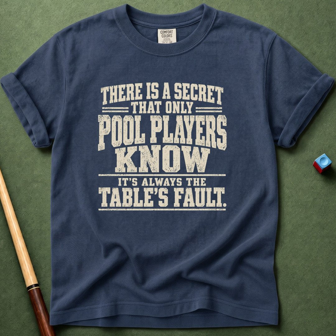 Always Table Fault T-Shirt