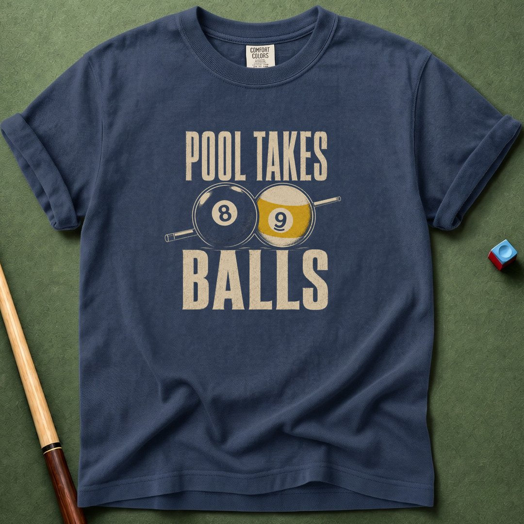 Pool Takes Balls T-Shirt