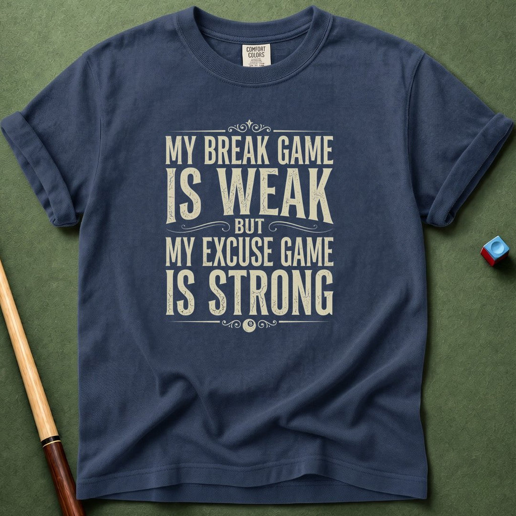 Weak Break Strong Excuse T-Shirt