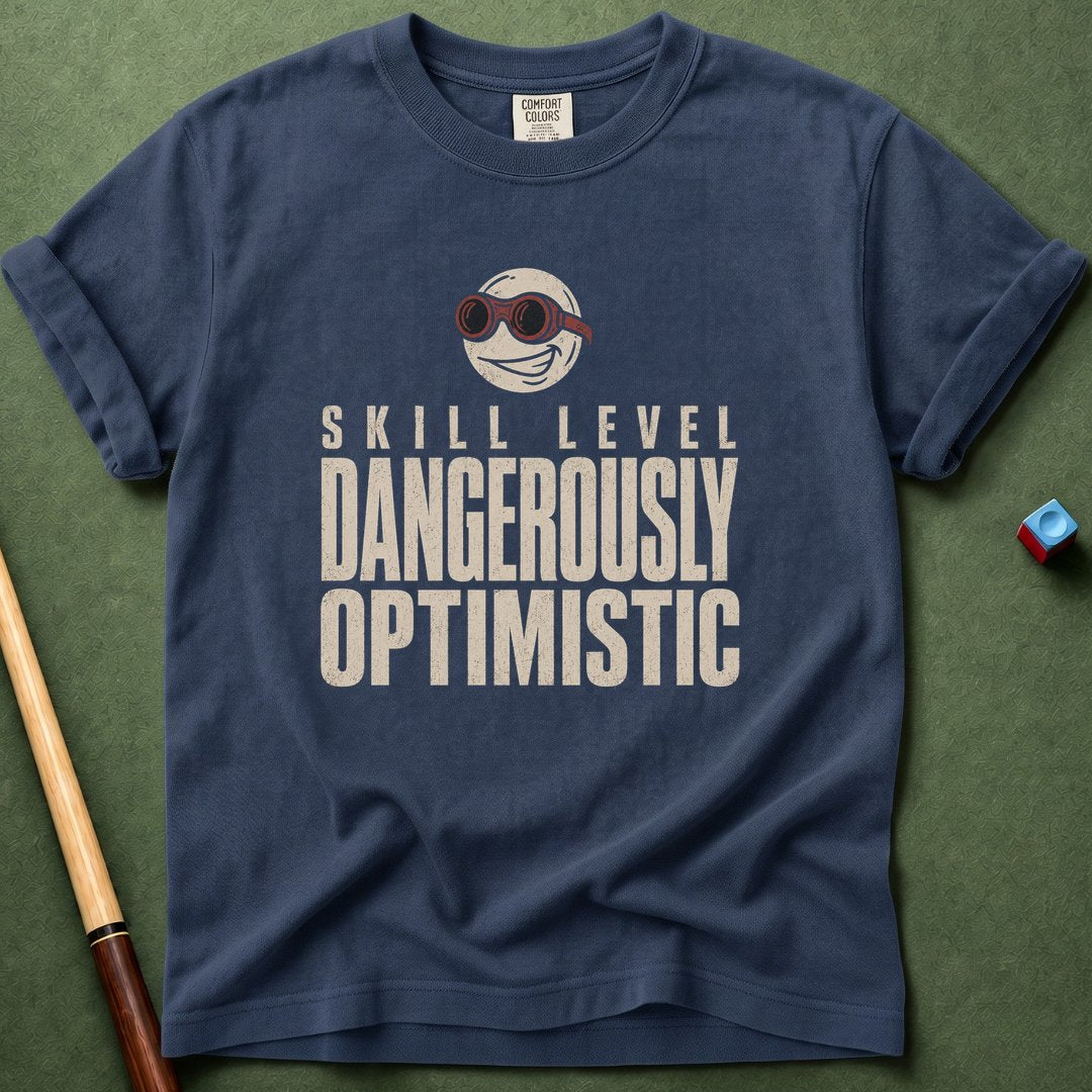 Dangerously Optimistic T-Shirt