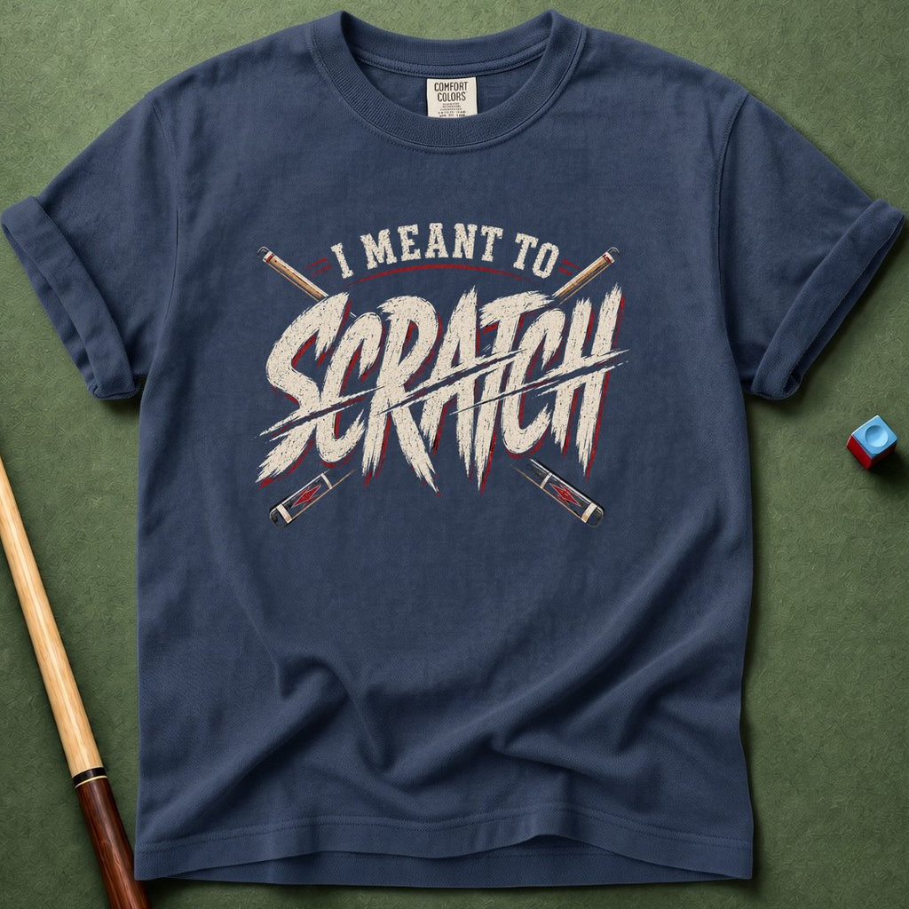 Meant To Scratch T-Shirt