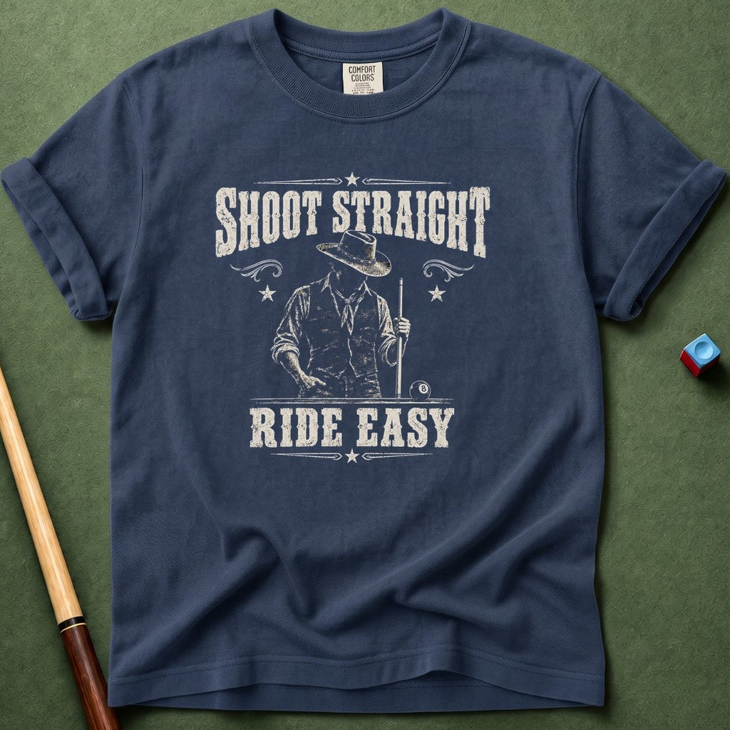 Shoot Straight Ride Easy T-Shirt