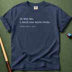 I Said One More Rack T-Shirt