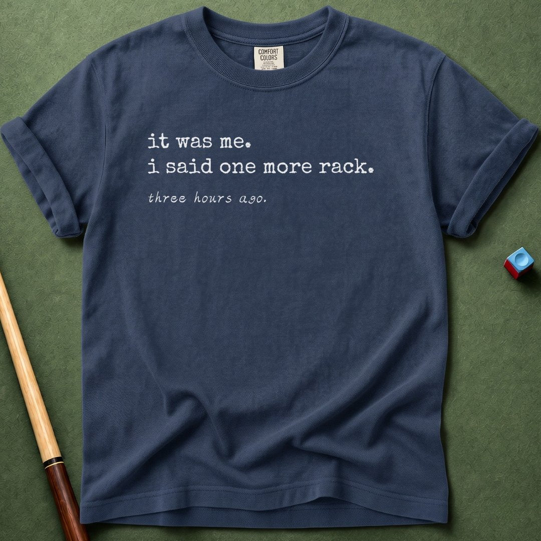 I Said One More Rack T-Shirt
