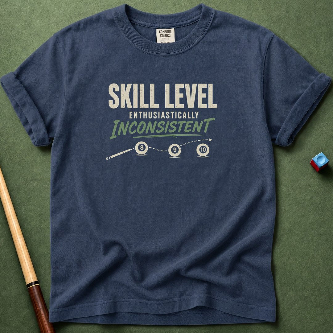 Inconsistent Skill T-Shirt