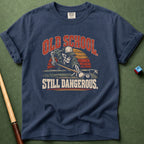 Old School Still Dangerous T-Shirt