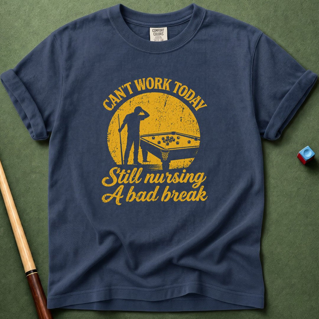 Can't Work Today T-Shirt