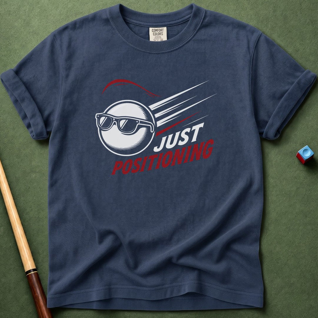 Just Positioning T-Shirt