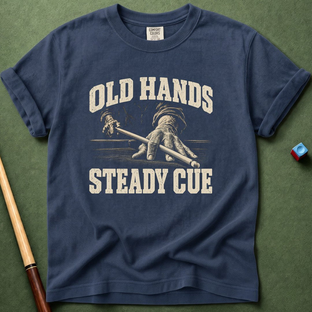Old Hand Steady Cue T-Shirt
