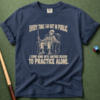 Everytime I Go Out T-Shirt