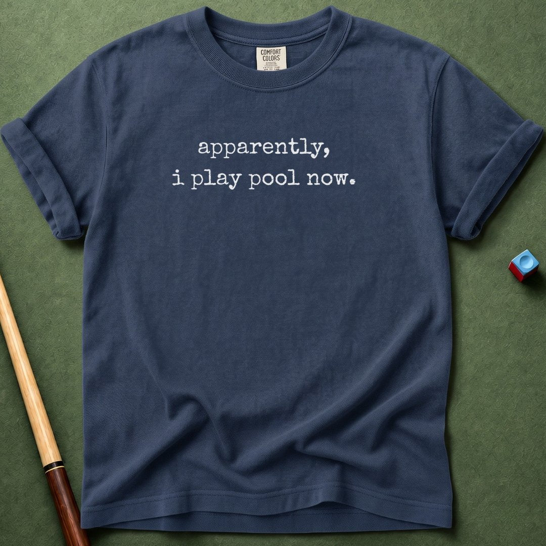 Apparently I Play Pool T-Shirt