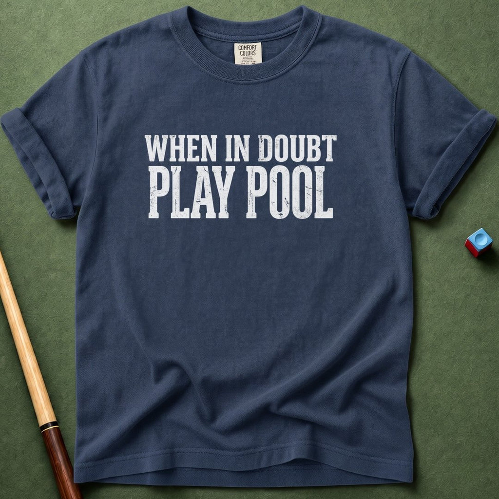 When In Doubt T-Shirt