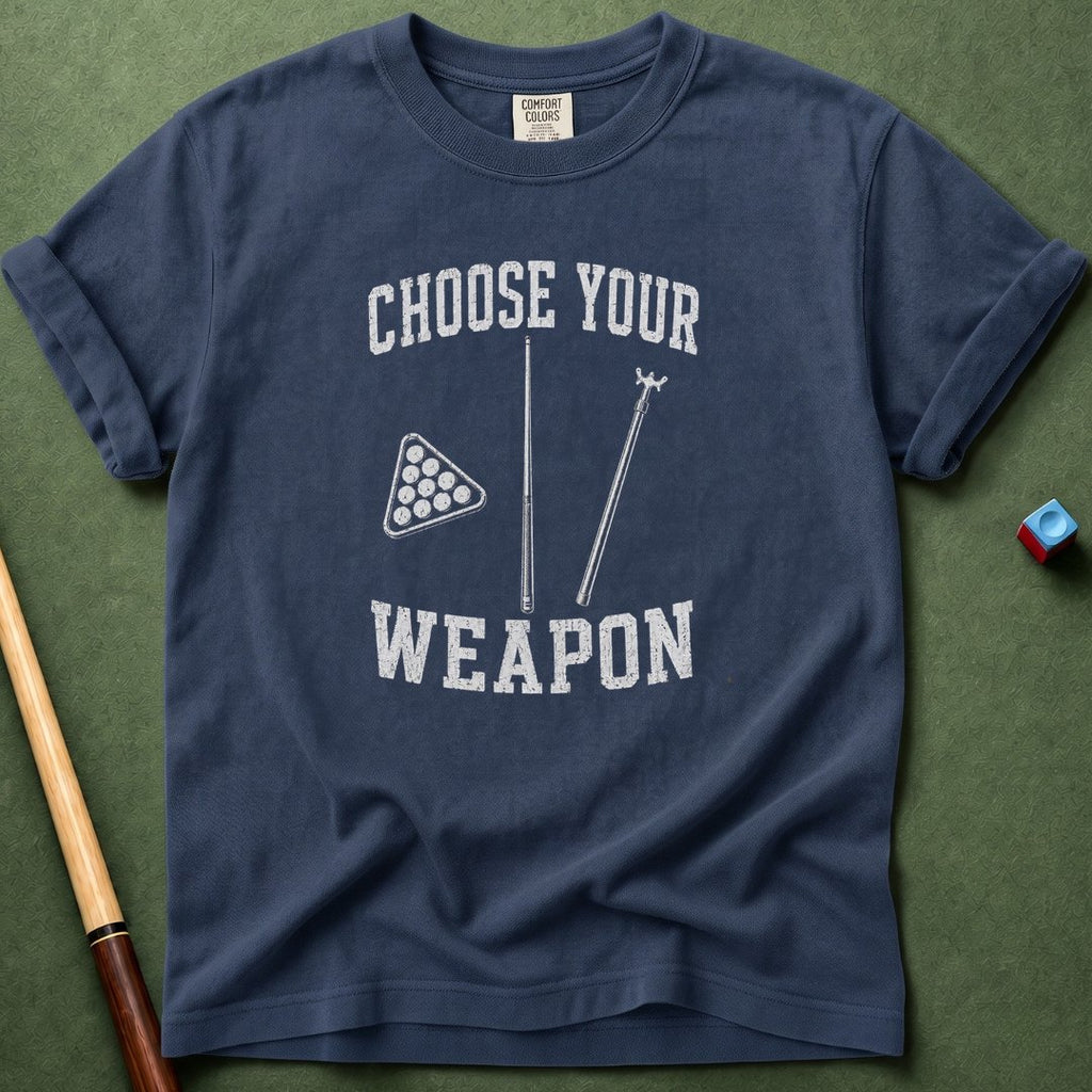 Choose Your Weapon T-Shirt