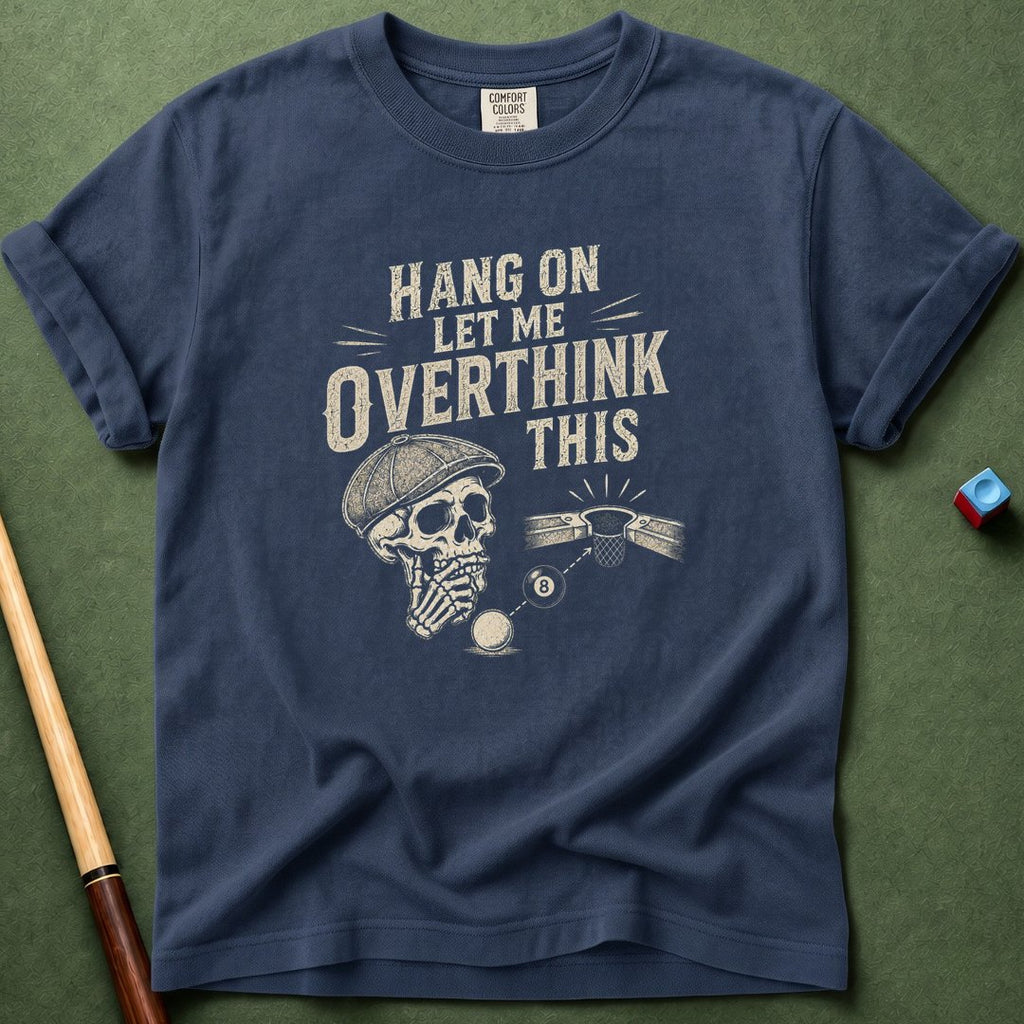 Overthink This T-Shirt