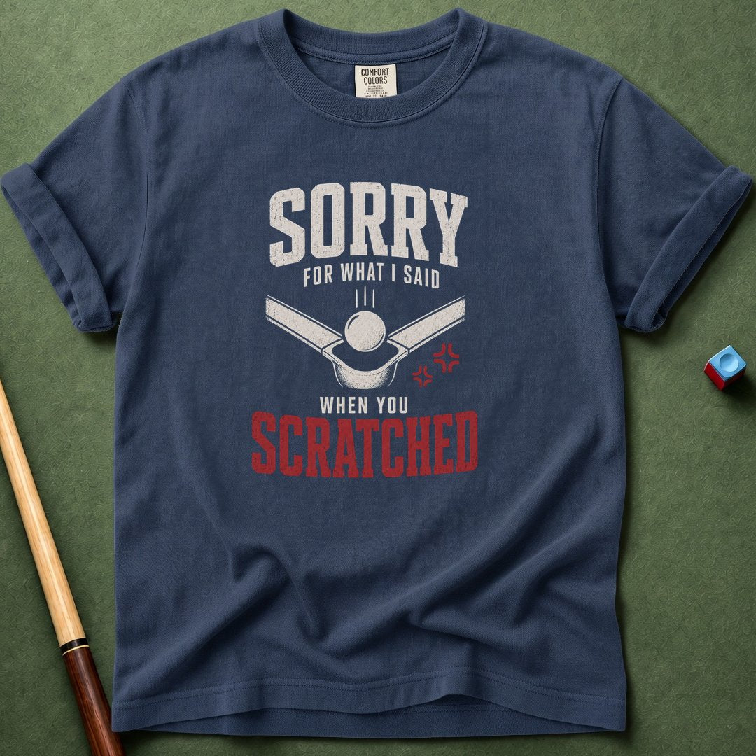 When You Scratched T-Shirt