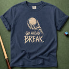 Go Ahead Break T-Shirt