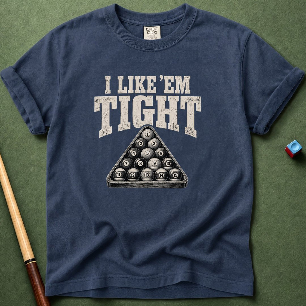 Like Em Tight T-Shirt