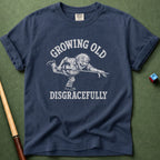 Grow Old Disgracefully T-Shirt