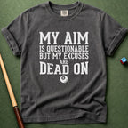 Dead On Excuses T-Shirt