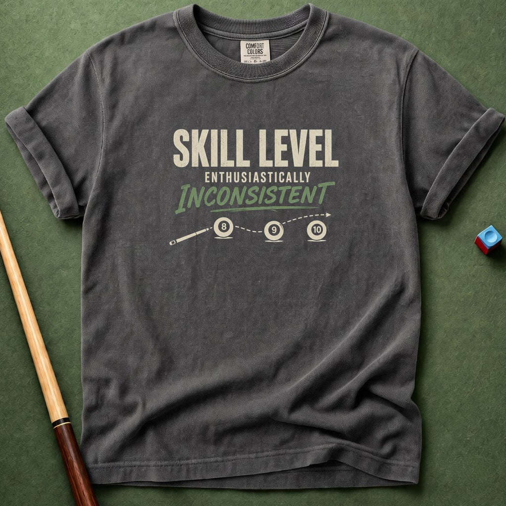 Inconsistent Skill T-Shirt