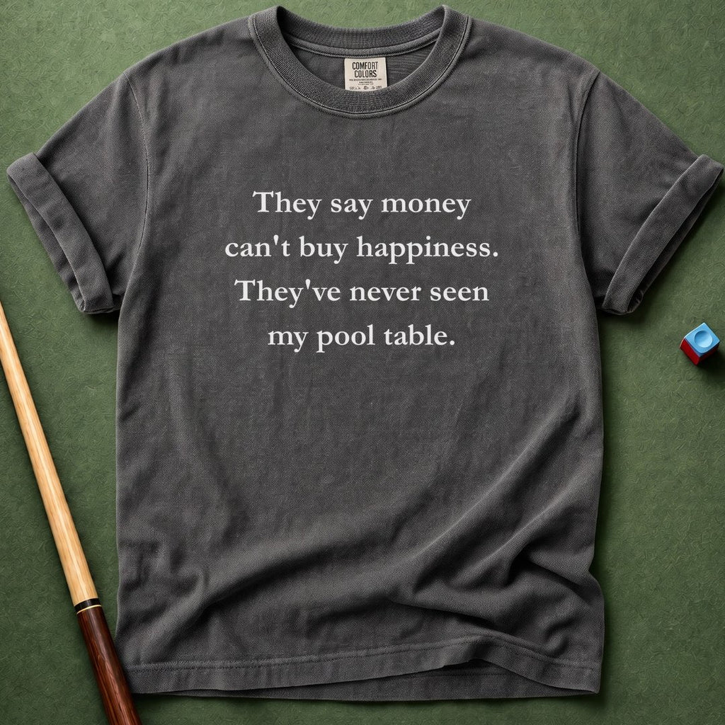 Never Seen My Pool Table T-Shirt