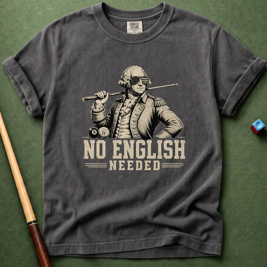 No English Needed T-Shirt