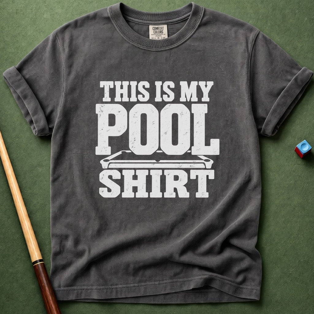 My Pool Shirt T-Shirt