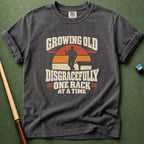 Growing Old One Rack At A Time T-Shirt