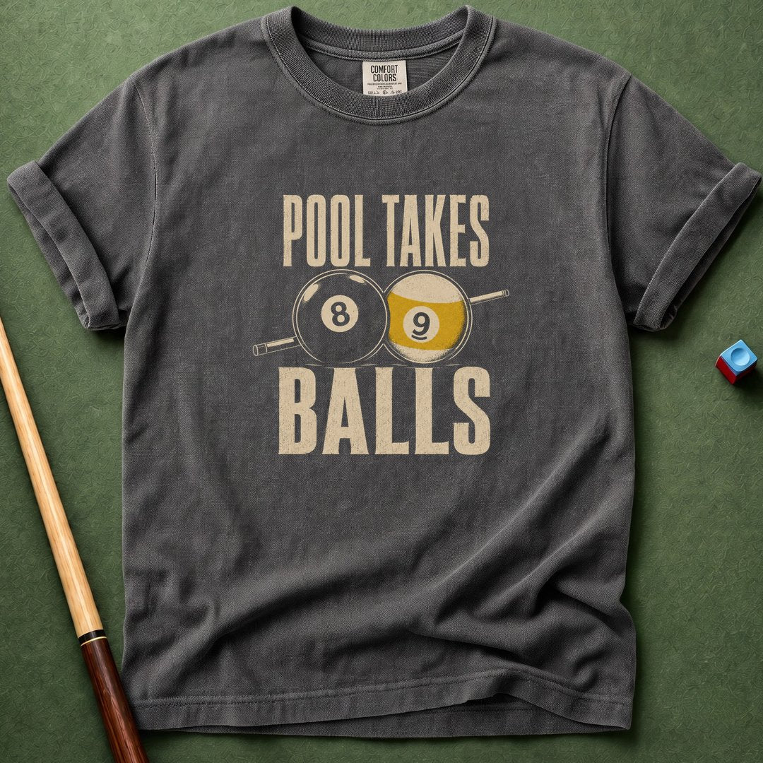 Pool Takes Balls T-Shirt