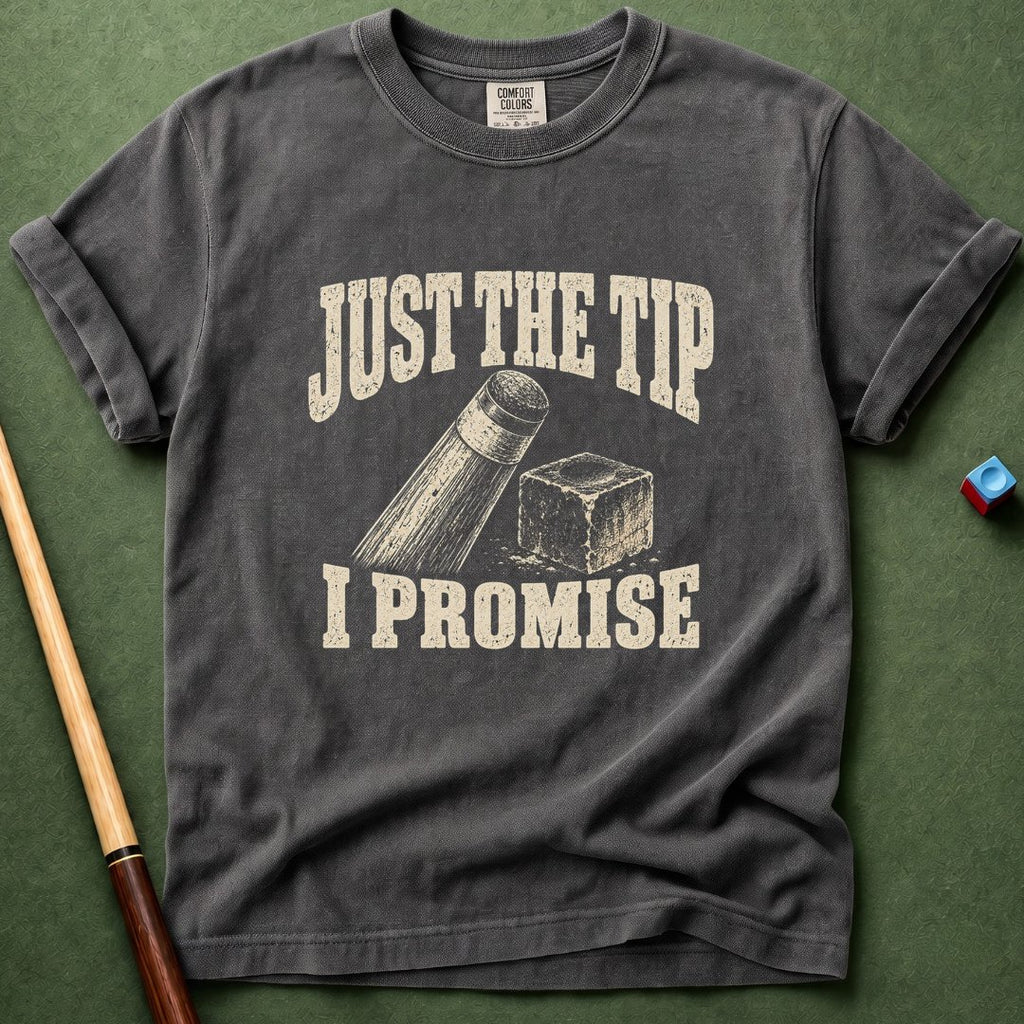 Just The Tip T-Shirt