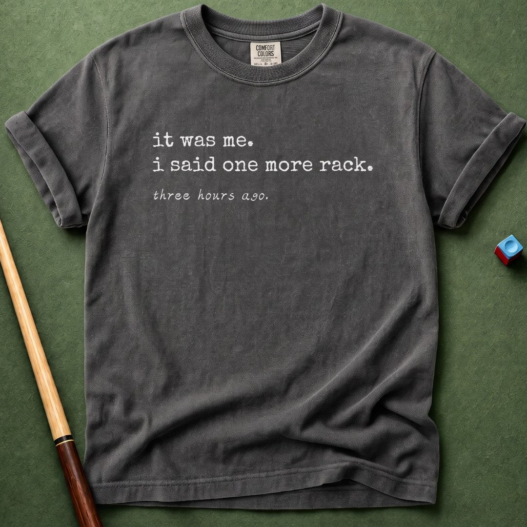 I Said One More Rack T-Shirt