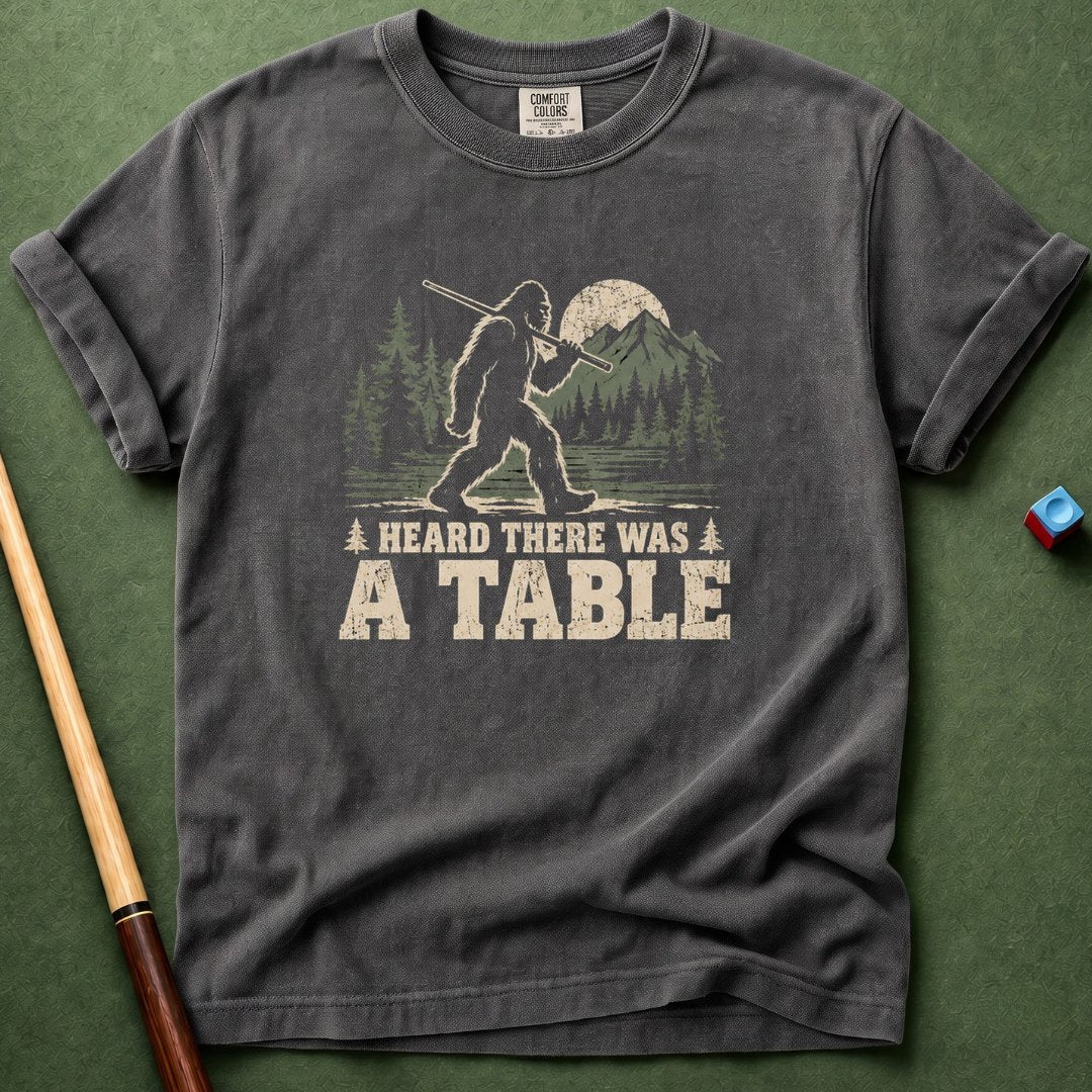 Heard There Was A Table T-Shirt