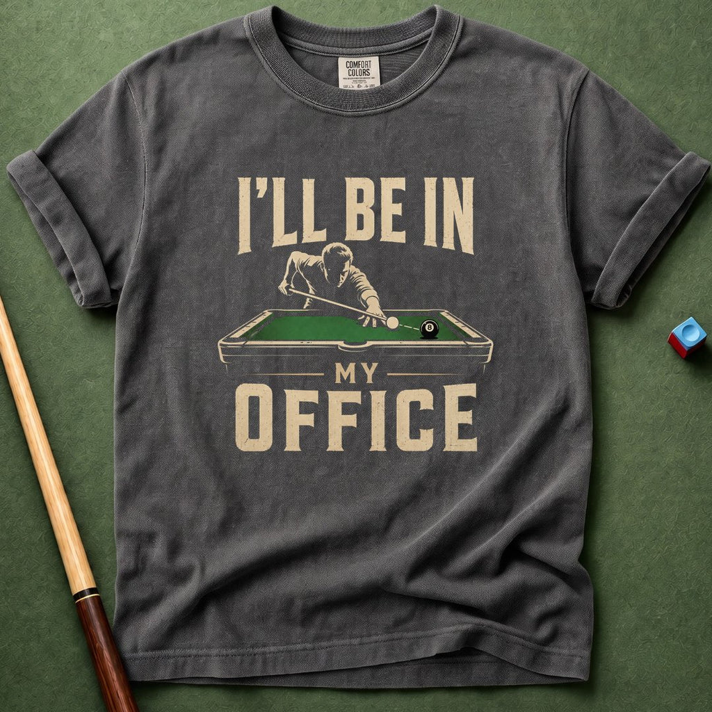 In My Office T-Shirt