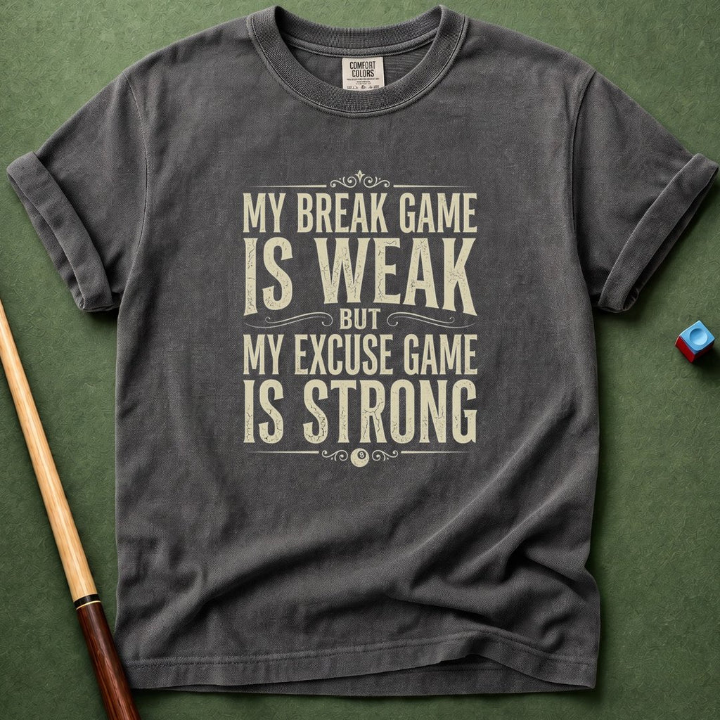 Weak Break Strong Excuse T-Shirt