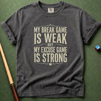 Weak Break Strong Excuse T-Shirt