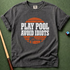 Play Pool Avoid Idiots T-Shirt