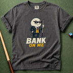 Bank On Me T-Shirt