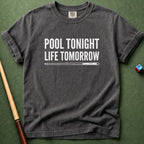 Pool Tonight Life Tomorrow T-Shirt