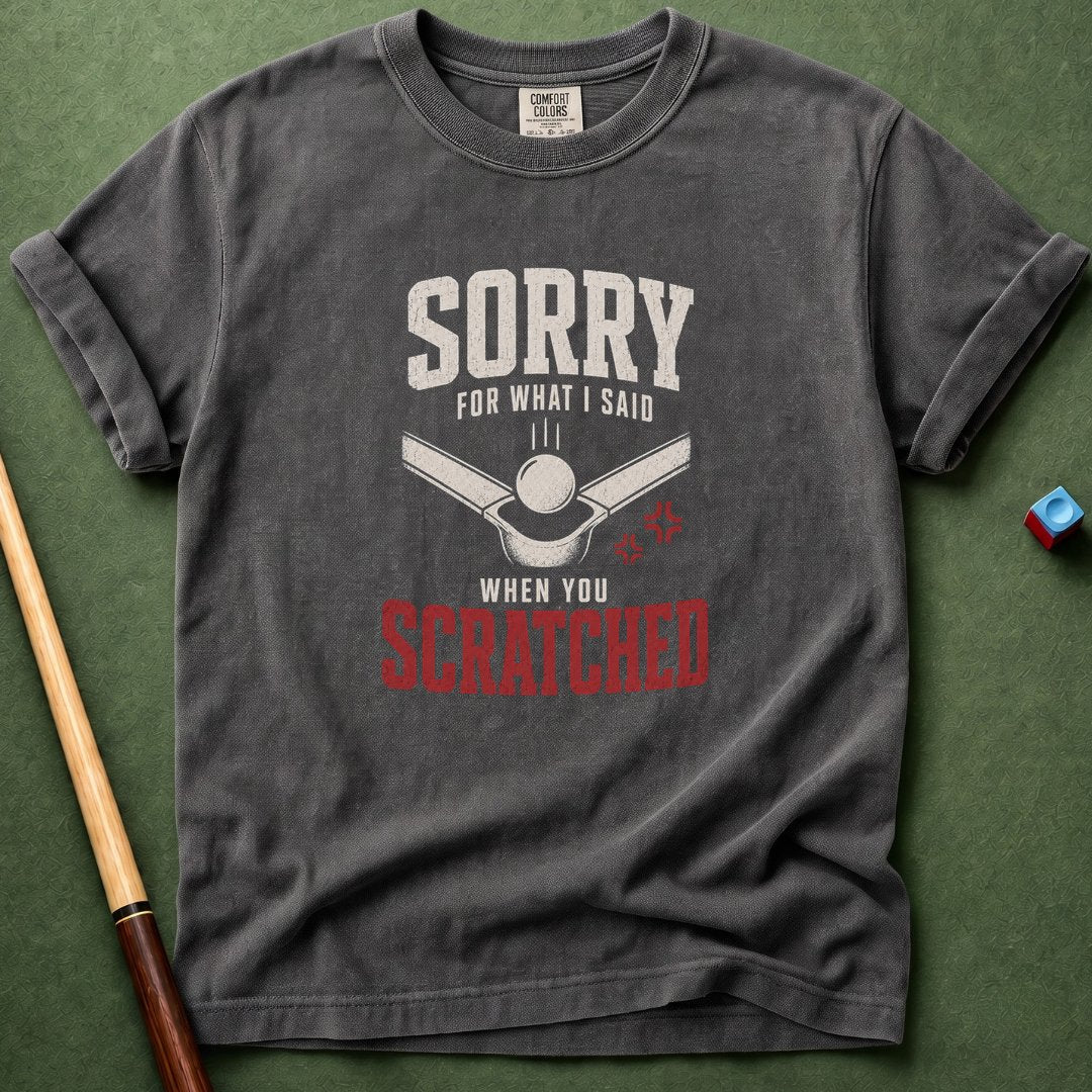 When You Scratched T-Shirt