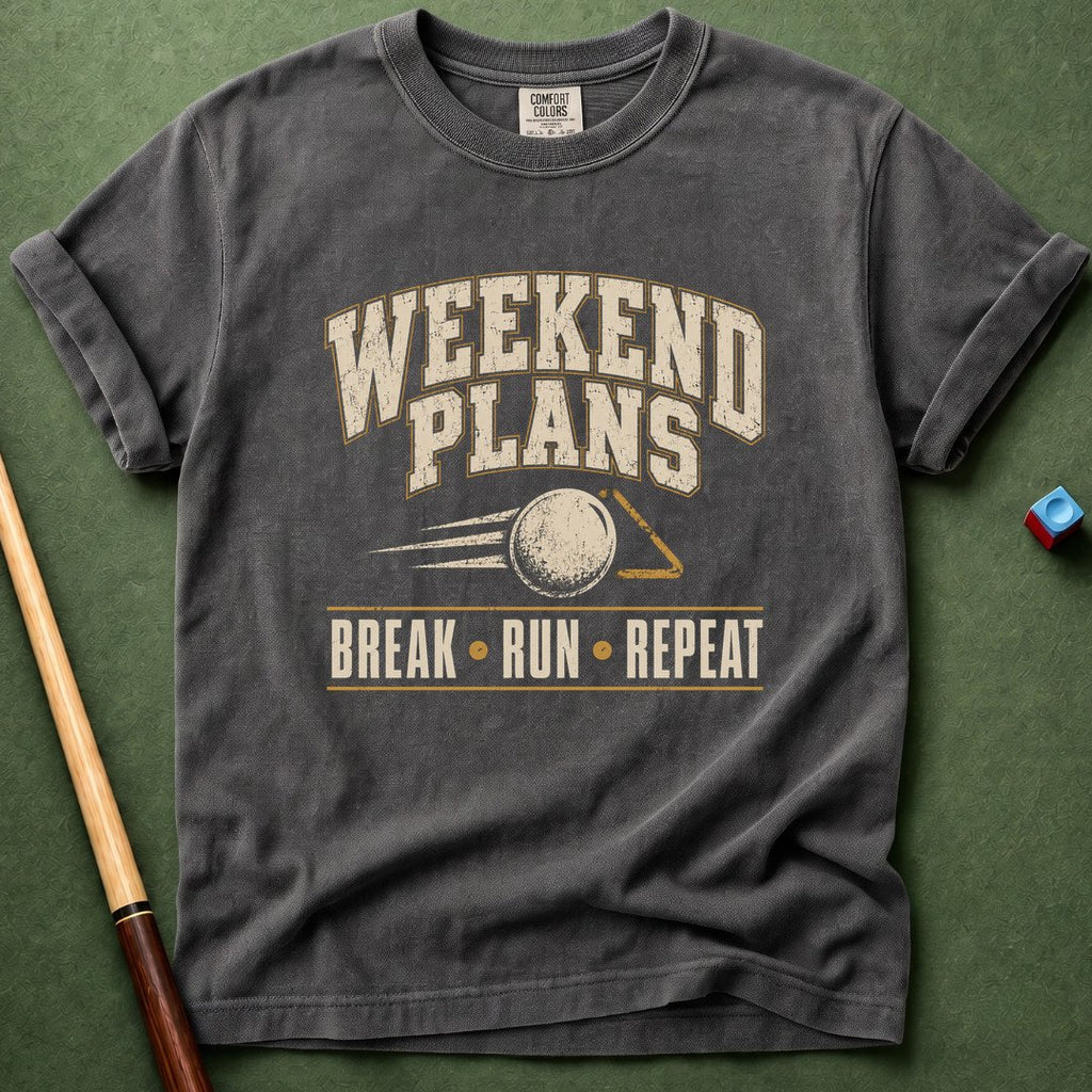 Weekend Plans T-Shirt