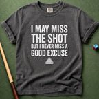 Excuse Never Miss T-Shirt