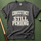 Consistency Pending T-Shirt