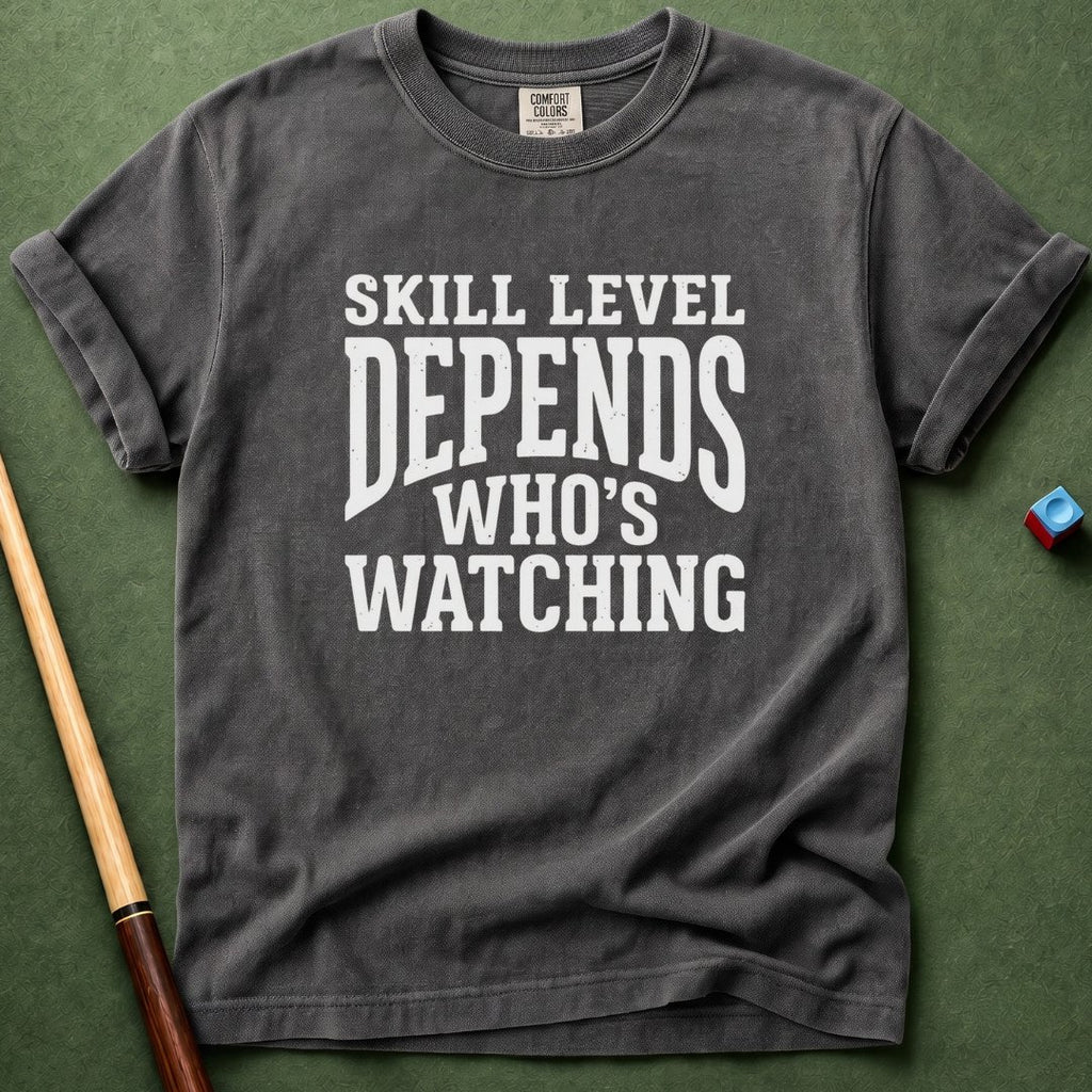 Skill Level Depends T-Shirt