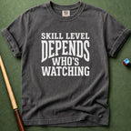 Skill Level Depends T-Shirt