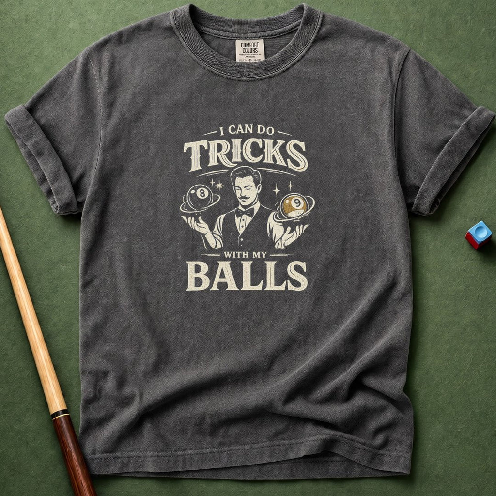 Trick With My Balls T-Shirt