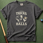 Trick With My Balls T-Shirt