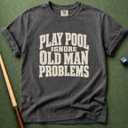 Ignore Old Man Problems T-Shirt