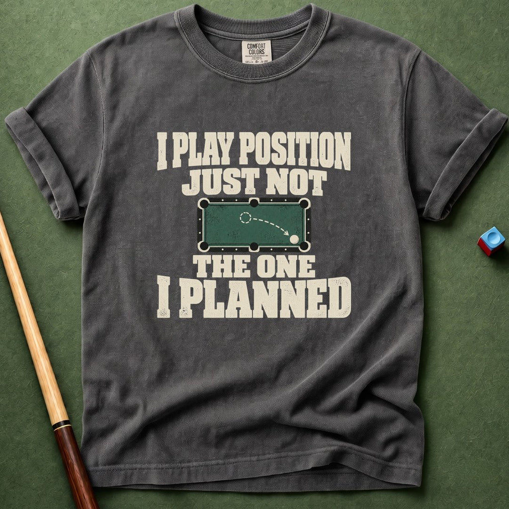 Not I Planned T-Shirt